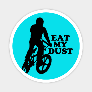 Eat My Dust #1 Magnet